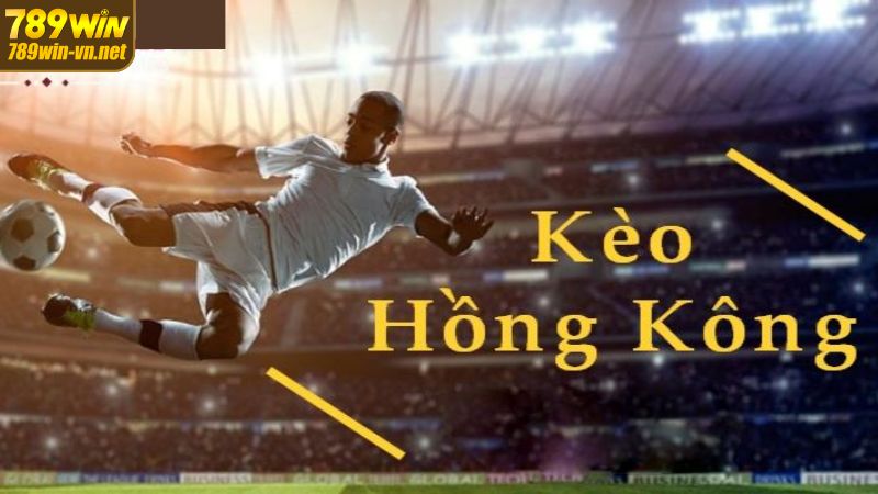 Kèo Hồng Kông – Chiến Thắng Cá Độ Bóng Đá Tại 789WIN 3 Khám phá cách đọc kèo 789Win cung cấp