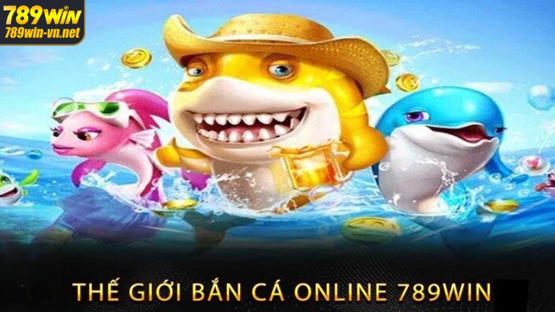 Bắn Cá Trực Tuyến 789WIN - Thế Giới Săn Cá Siêu Ngoạn Mục 3 Tổng hợp một vài game bắn cá trực tuyến 789WIN