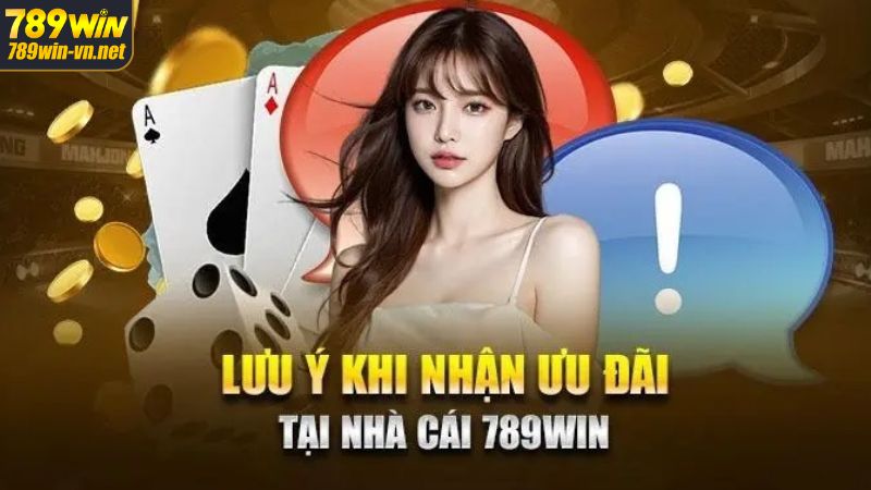 Khuyến Mãi Hoàn Trả 789WIN: Ưu Đãi Bùng Nổ, Không Thể Bỏ Lỡ 3 Lưu ý cần nắm để nhận khuyến mãi hoàn trả