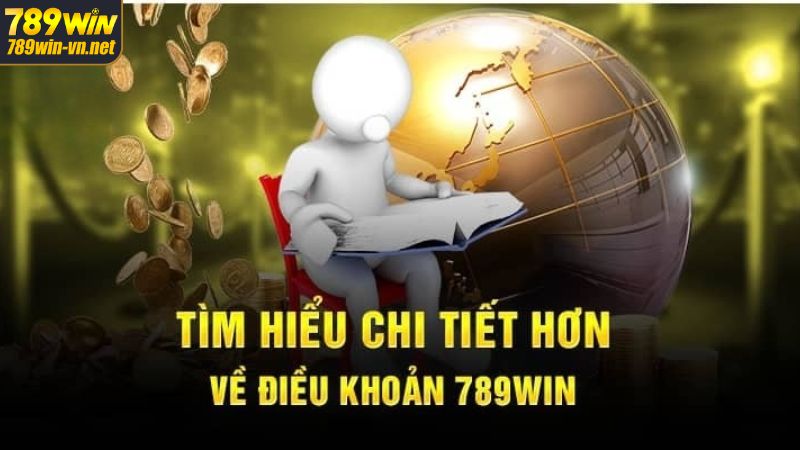 Điều Khoản Và Điều Kiện 789Win Cập Nhật Nội Dung Mới Nhất 1 Điều khoản - điều kiện được ban hành tại 789Win