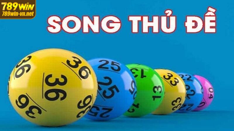 Song Thủ Đề - Bật Mí Chiến Thuật Tại 789WIN Chuẩn Xác 100% 2 Tổng quan về phương pháp song thủ đề