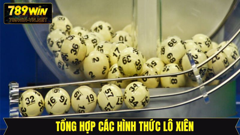 Lô Xiên - Khám Phá Hình Thức Cá Cược Đầy Hấp Dẫn Tại 789WIN 4 Top những loại hình lô đề xiên đang được săn đón hiện tại
