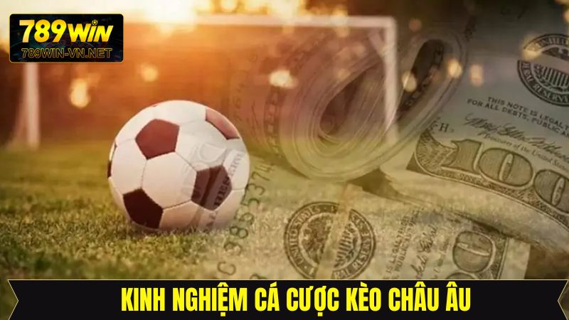 Kèo Châu Âu 789Win: Bí Kíp Đọc Kèo Chính Xác Từ Cao Thủ 4 Hướng dẫn newbie cách chơi kèo châu Âu thắng lớn