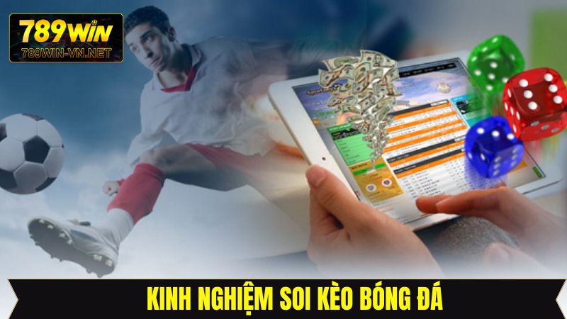 Bí Quyết Soi Kèo Bóng Đá 789Win - Chiến Thắng Trong Tầm Tay 4 Bỏ túi trọn bộ bí kíp soi kèo trăm trận trăm thắng