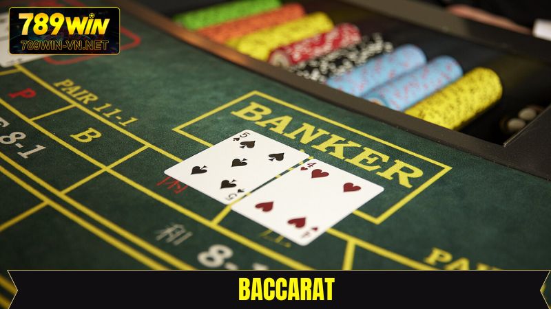 Baccarat 789Win - Tựa Game Casino Online Đẳng Cấp Hàng Đầu