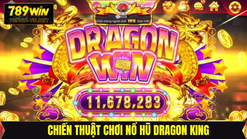 Nổ Hũ Dragon King - Chinh Phục Siêu Phẩm Hot Tại 789Win 4 Hé lộ bí quyết thắng chắc trong nổ hũ Dragon King