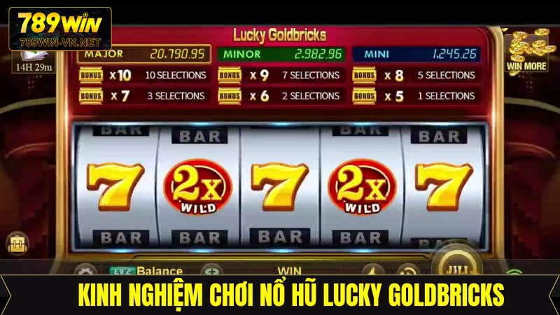 Nổ Hũ Lucky Goldbricks - Săn Jackpot Cực Khủng Cùng 789Win 4 Mẹo chơi slot game Lucky Goldbricks chuẩn xác nhất