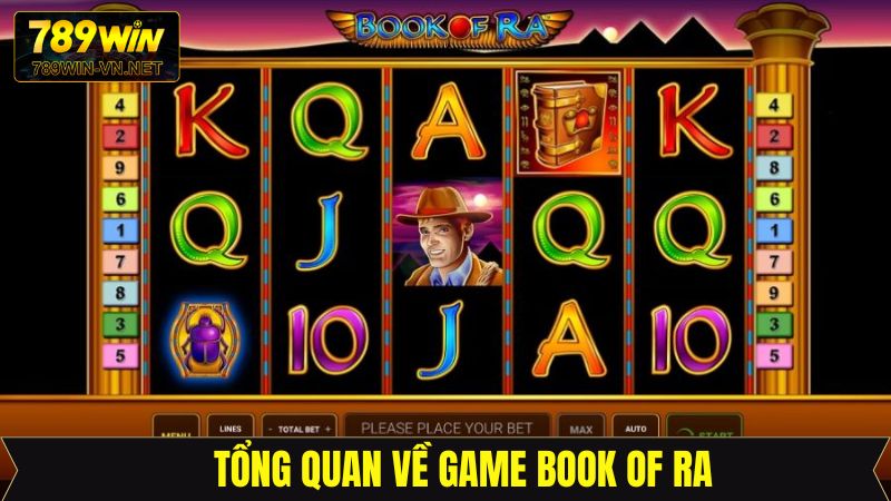 Book Of Ra - Khám Phá Bí Mật Cổ Đại Hấp Dẫn Tại 789Win 2 Giới thiệu tổng quan về dòng game slot ấn tượng