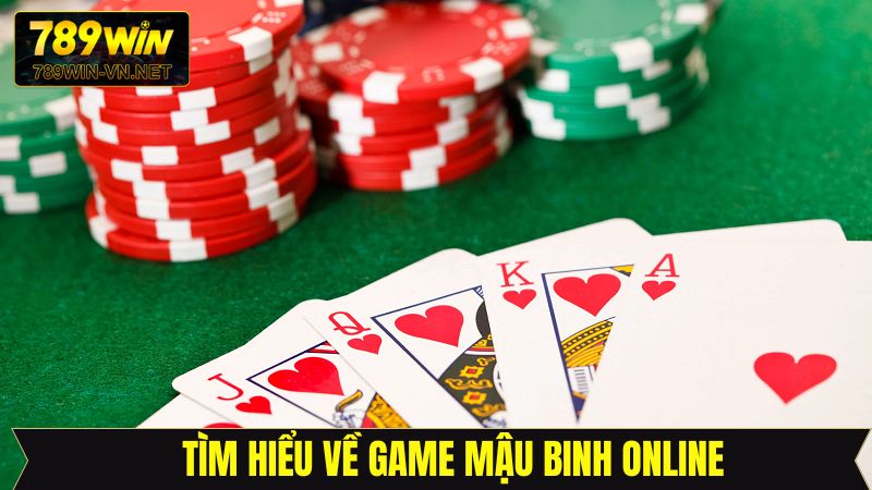 Game Mậu Binh Online 789WIN - Rinh Thưởng Khủng Hấp Dẫn 2 Tổng quan về Game Mậu Binh Online