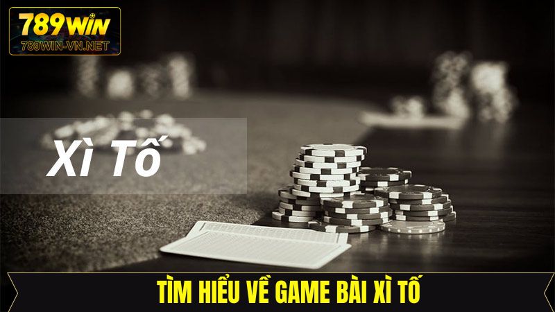 Xì Tố - Chinh Phục Game Bài Đặc Biệt Tại 789Win Đình Đám 2 Khám phá nét thú vị về game bài độc đáo nhất