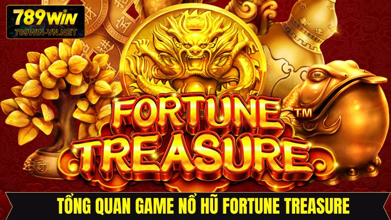 Nổ Hũ Fortune Treasure - Săn Thưởng Cực Lớn Tại 789Win 2 Tóm gọn vài điều về dòng game slot hấp dẫn