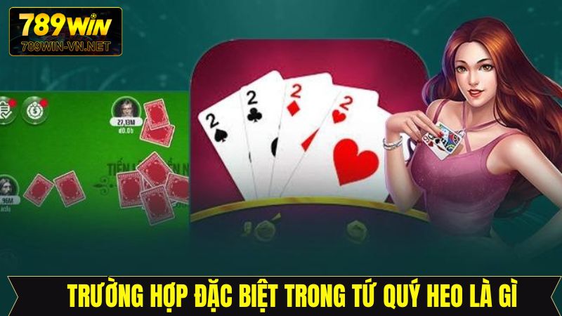 Tứ Quý Heo Là Gì? Hãy Cùng 789Win Tìm Hiểu Cụ Thể Ngay 4 Được ưu tiên quyền chặt các bộ bài mạnh hơn