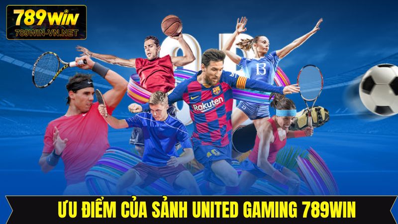 United Gaming 789Win - Sảnh Thể Thao Hấp Dẫn Nhất Hiện Nay 3 Những ưu điểm nổi trội của sảnh United Gaming tại 789Win