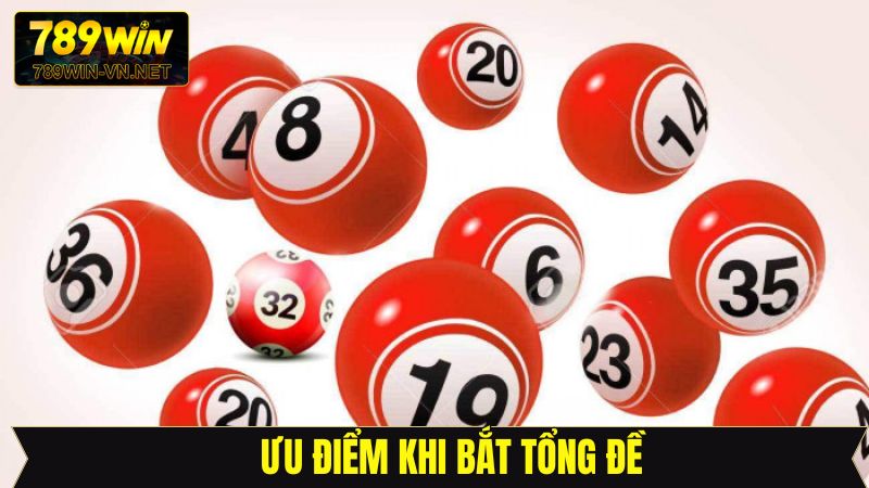 Tổng Đề - Dự Đoán Kết Quả Lô Đề Tại 789Win Chuẩn Xác Nhất 4 Những ưu điểm tuyệt vời mà phương pháp tổng đề sở hữu