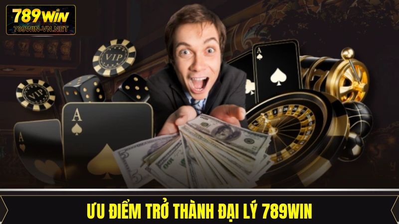 Đại Lý 789Win - Tiềm Năng Phát Triển Và Làm Giàu Cực Lớn 3 Trở thành đại lý 789Win với hoa hồng thu về khủng